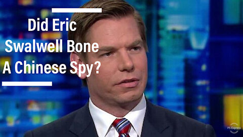 Eric Swalwell and a Chinese Spy