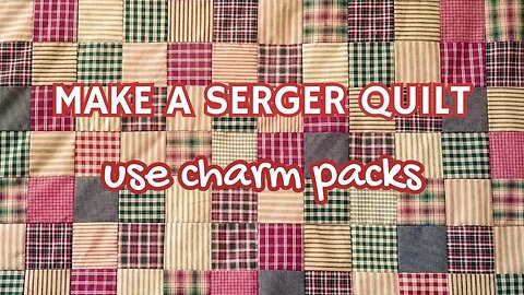 Super Easy Serger Charm Quilt #beginnerfriendly #homesteading #charmpack #precuts #layercake