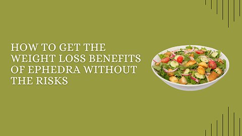 How to Achieve Ephedra's Weight Loss Benefits Without the Risks