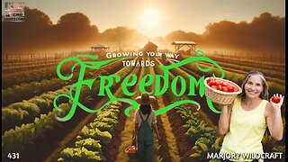 #431: Growing Your Way Towards Freedom | Marjory Wildcraft