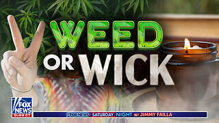 'Fox News Saturday Night' Plays 'Weed Or Wick?'