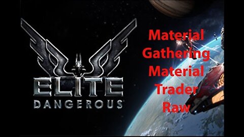 Elite Dangerous: Day To Day Grind - Material Gathering - Material Trader - Raw - [00022]