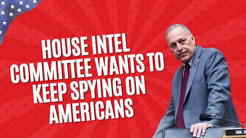 Rep. Biggs: House Intel Committee Wants to Keep Spying on Americans