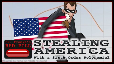 STEALING AMERICA with a Sixth Order Polynomial.