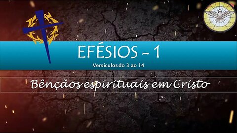 Efésios 1 - Bênçãos espirituais em Cristo !