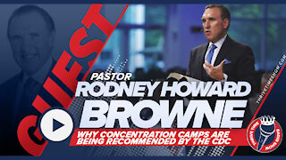 Pastor Rodney Howard-Browne | Why Concentration Camps Are Being Recommended by the CDC