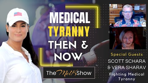 Mel K With Scott Schara & Vera Sharav On Medical Tyranny Then & Now 7-29-22