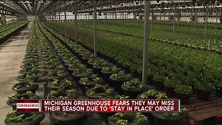 Michigan Greenhouse fears they may miss their season due to 'stay in place' order