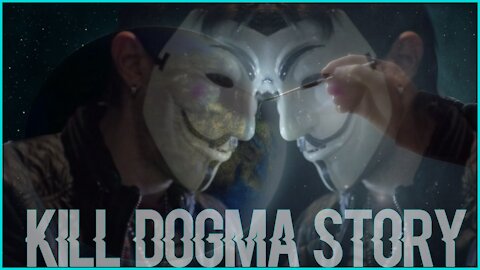 Kill Dogma Story-Beginning-La Storia,l'inizio