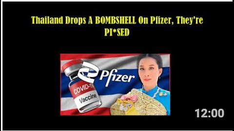 Thailand Drops A BOMBSHELL On Pfizer, They're PI*SED