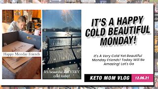 It's A Happy Cold Beautiful Monday! Keto Mom Vlog