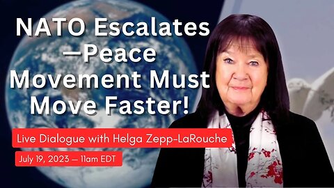 NATO Escalates — the Peace Movement Must Move Faster!— a discussion with Helga Zepp-LaRouche