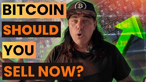 BITCOIN SHOULD YOU SELL NOW?? WATCH ASAP!!!