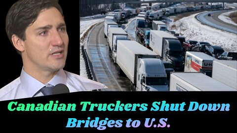The Truckers Convoy gains new strength as the protestors take control of Canada's busiest bridge.