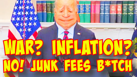 Israel vs Humas WAR? Inflation WORRIES? H*LL NO It's JUNK FEEs! Love, Joe Biden