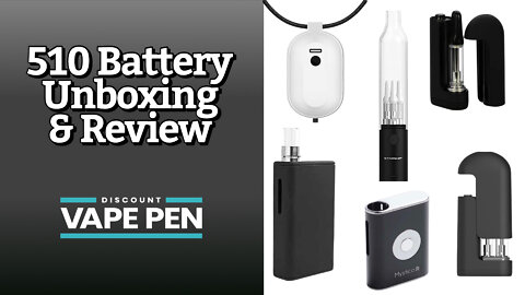 510 Battery Unboxing & Review