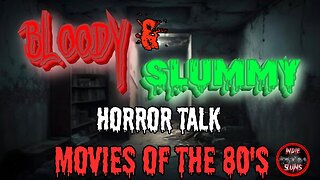 Bloody and Slummy: Horror Movies of the 80's