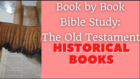 Book by Book Bible Study: The Old Testament - Part II - Historical Books