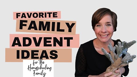 Favorite Family Advent Ideas for the Homeschooling Family || Family Advent || Advent Book