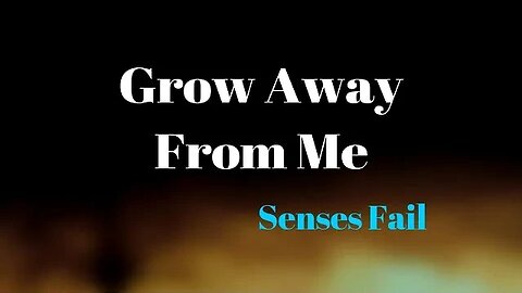 Senses Fail - Grow Away From Me (Lyrics) 🎵