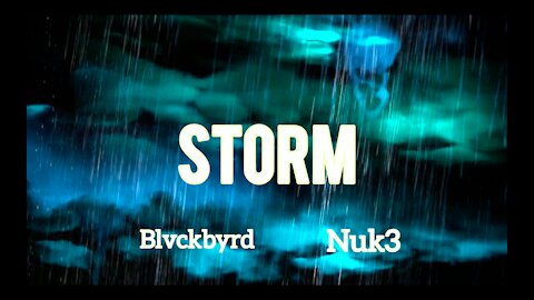Blvckbyrd - Storm (feat. Nuk3)