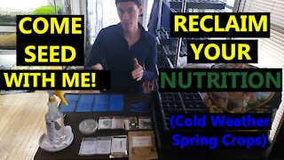 Come Seed with Me! Spring Gardening Has Started | Cold Weather Crop Planning