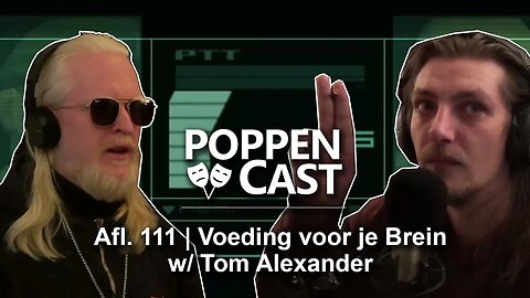 Voeding voor je Brein w/ Tom Alexander | PoppenCast #111