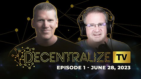 Decentralize.TV - Episode 1 - June 28, 2023 - Announcing the new show and principles of decentralized living