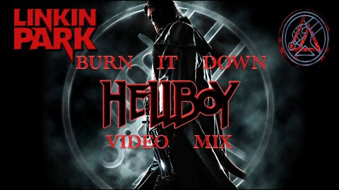 Linkin Park- Burn It Down (Hellboy Video Mix)