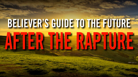 Guide To The Future After The Rapture