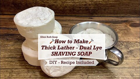 DIY Recipe - How to Make the Creamiest Lather Dual Lye 🪒 SHAVING SOAP 🪒| Ellen Ruth Soap