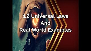 12 Universal Laws And Real World Examples - Episode 103