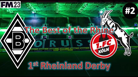 1st Rheinland Derby l Football Manager 23 l Borussia M'gladbach Episode 2