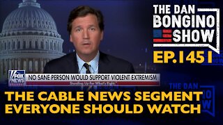 Ep. 1451 The Cable News Segment Everyone Should Watch - The Dan Bongino Show