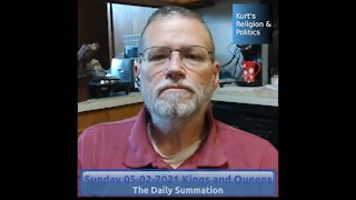 20210502 Kings and Queens - The Daily Summation