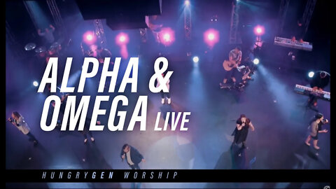 Alpha & Omega Live | Translated by HungryGen Worship | Written by Barak