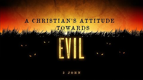 【 A Christian's Attitude Towards Evil 】 Pastor Bruce Mejia