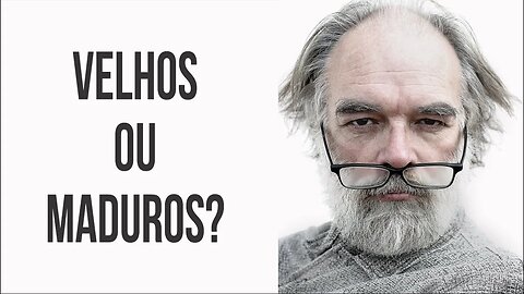 UMA REFLEXÃO SOBRE A MATURIDADE - VELHOS COMO CERTOS VINHOS