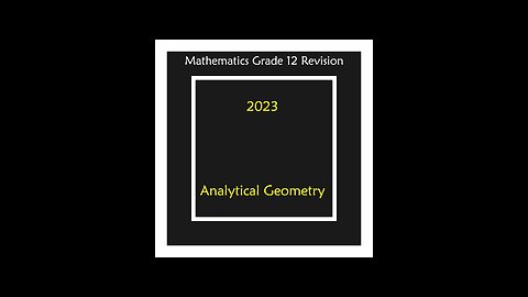 Analytical Geometry Q3.5 Grade 11-12 Mathematics Revision Lines Triangles