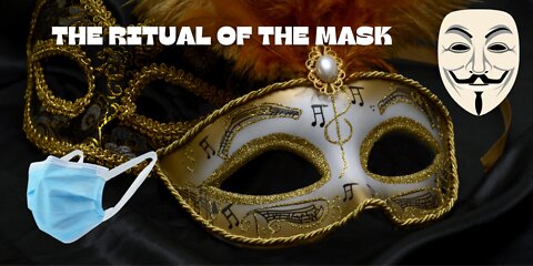 The Ritual of The Mask (Why Occultist Push Masks)