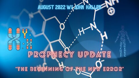 The Beginning of the New Error - Prophecy Update w/John Haller