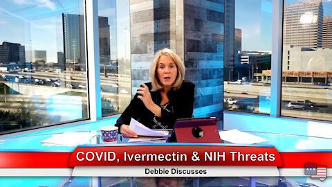 Covid, Ivermectin & NIH Threats | Debbie Discusses 11.23.21