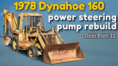 Rebuilding a Power Steering Pump for a 1978 Dynahoe 160 Backhoe [Dino Part 11]