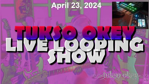 Tukso Okey Live Looping Show - Tuesday, April 23, 2024