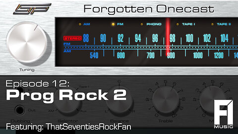 Forgotten OneCast Episode 12 - Prog Rock 2 w/ThatSeventiesRockFan