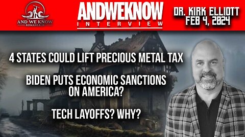 2.4.24: LT w/ Dr. Elliott: Precious metal tax removal in some states, Economic sanctions on USA? Pray!