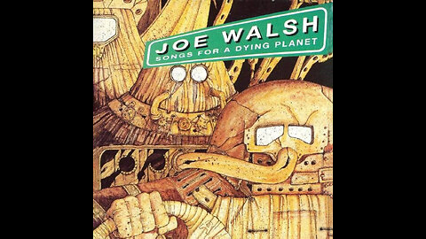 Joe Walsh: Songs For A Dying Planet (Full Album)