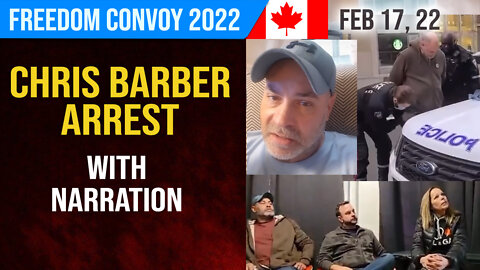 Chris Barber Arrest with Narration : Freedom Convoy 2022