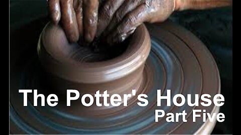 The Potters House - Part Five - Discipleship