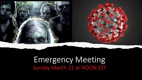 COVID 19 Emergency Meeting 3/21/21 at noon EST